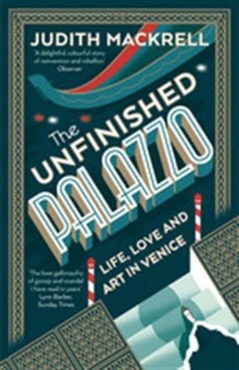 THAMES AND HUDSON LTD The Unfinished Palazzo: Life, Love and Art in Venice (Paperback) by Judith Mackrell