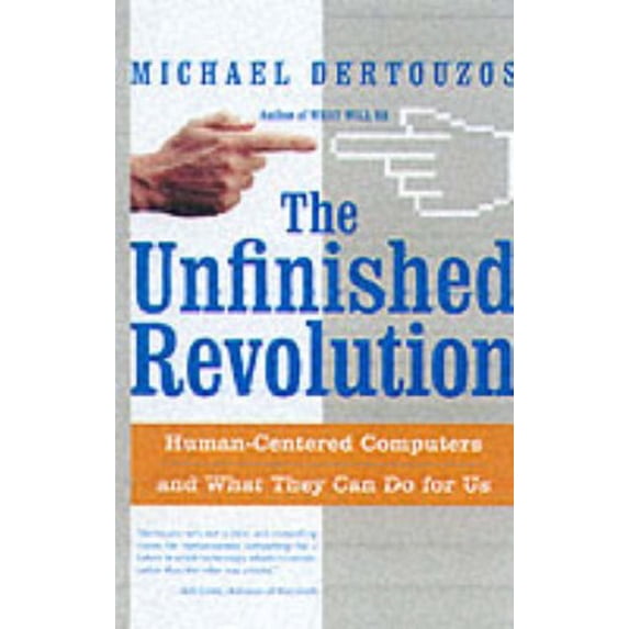 Pre-Owned The Unfinished Revolution: Making Computers Human-centric Hardcover