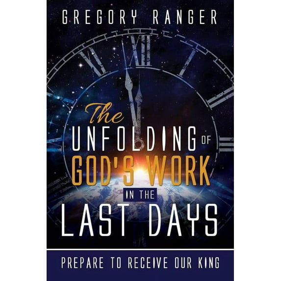 The Unfolding of God's Work in the Last Days (Paperback)