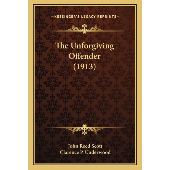 The Unforgiving Offender (1913) (Paperback)