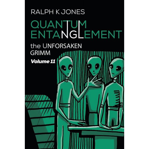 The Unforsaken Grimm: Quantum Entanglement Vol 11 (Paperback)