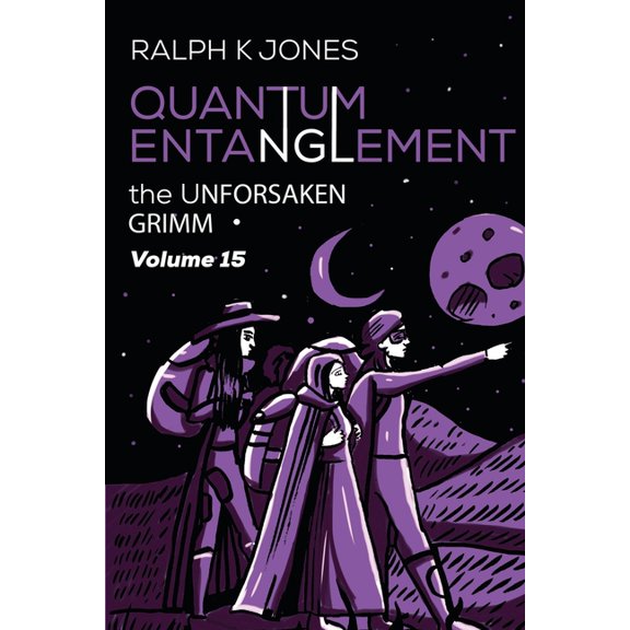 The Unforsaken Grimm: Quantum Entanglement Vol 15 (Paperback)