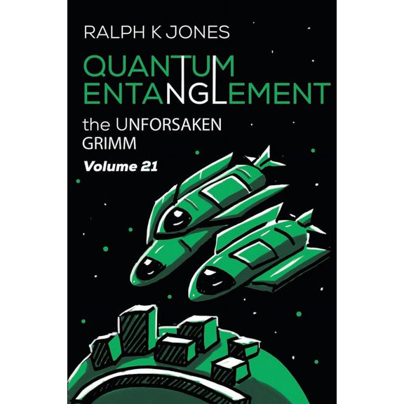 The Unforsaken Grimm: Quantum Entanglement Vol 21 (Paperback)