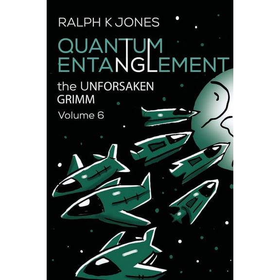The Unforsaken Grimm: Quantum Entanglement Vol 6 (Paperback)