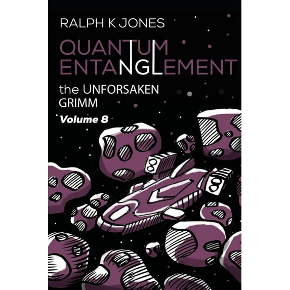 The Unforsaken Grimm: Quantum Entanglement Vol 8 (Paperback)