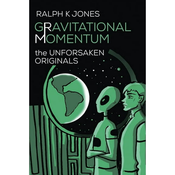 The Unforsaken Originals: Gravitational Momentum (Paperback)