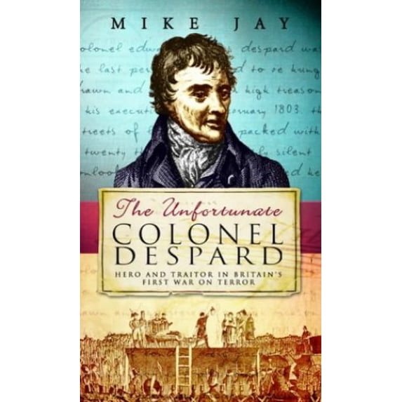 Pre-Owned The Unfortunate Colonel Despard Paperback