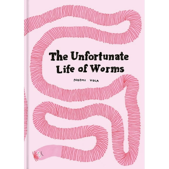 The Unfortunate Life of Worms, (Hardcover)