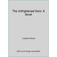 thumbnail image 1 of Pre-Owned The Unfrightened Dark: A Novel (Hardcover) 0316371734 9780316371735, 1 of 1