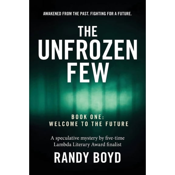 The Unfrozen Few The Unfrozen Few, Book One: Welcome to the Future, Book 1, (Paperback)
