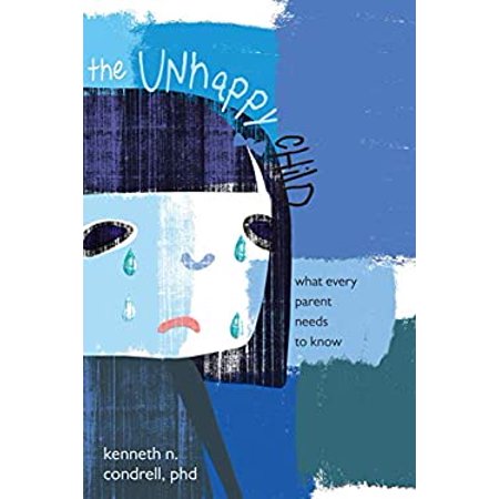 Pre-Owned The Unhappy Child: What Every Parent Needs to Know (Paperback) 1591024196 9781591024194