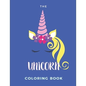 The Unicorn Coloring Book : Coloring Booklet - 25 Pages - Paperback - A - Size 8.5 x 11 (Paperback)