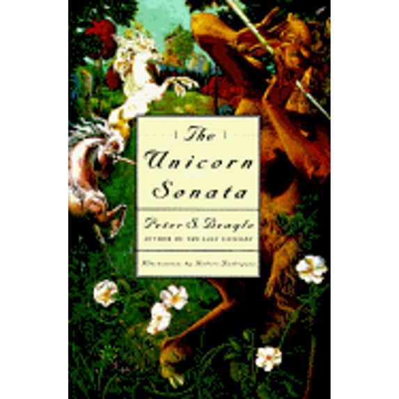 Pre-Owned The Unicorn Sonata (Hardcover) by Peter S Beagle