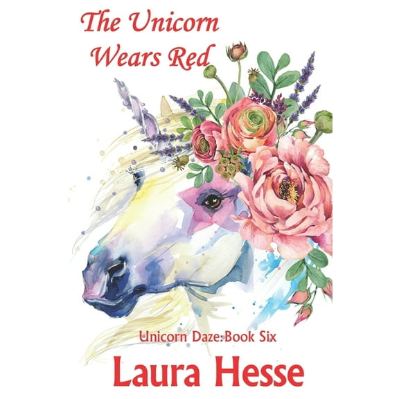 The Unicorn Wears Red (Paperback) by Laura Hesse
