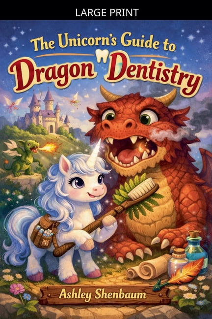 The Unicorn's Guide to Dragon Dentistry, (Paperback)