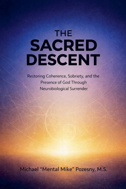 The Unified Flux Model for Recovery The Sacred Descent, Book 1, (Paperback)