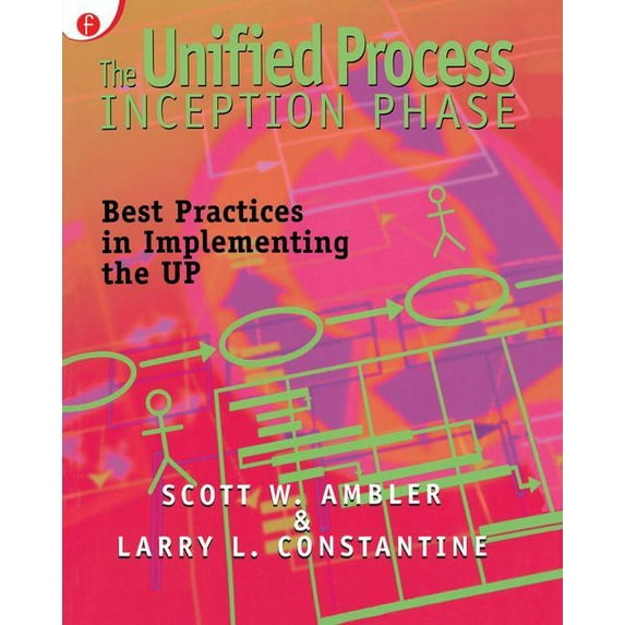 The Unified Process Inception Phase: Best Practices in Implementing the UP, (Paperback)