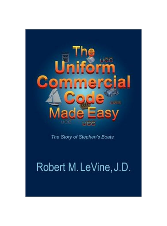 The Uniform Commercial Code Made Easy (Paperback) by Robert M Levine