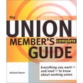 thumbnail image 1 of Pre-Owned The Union Member's Complete Guide: Everything You Want -- And Need -- To Know About Working Union (Paperback) 0965948617 9780965948616, 1 of 1
