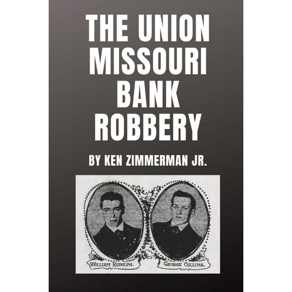 The Union Missouri Bank Robbery, (Paperback)