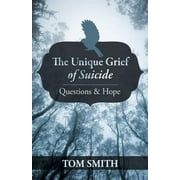 The Unique Grief of Suicide : Questions and Hope (Paperback)