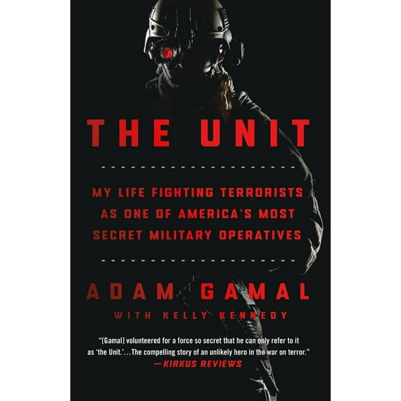 Adam Gamal: The Unit: My Life Fighting Terrorists As One of America's Most Secret Military Operatives (Paperback)