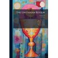 thumbnail image 1 of The Unitarian Review; Volume 17 (Paperback), 1 of 1