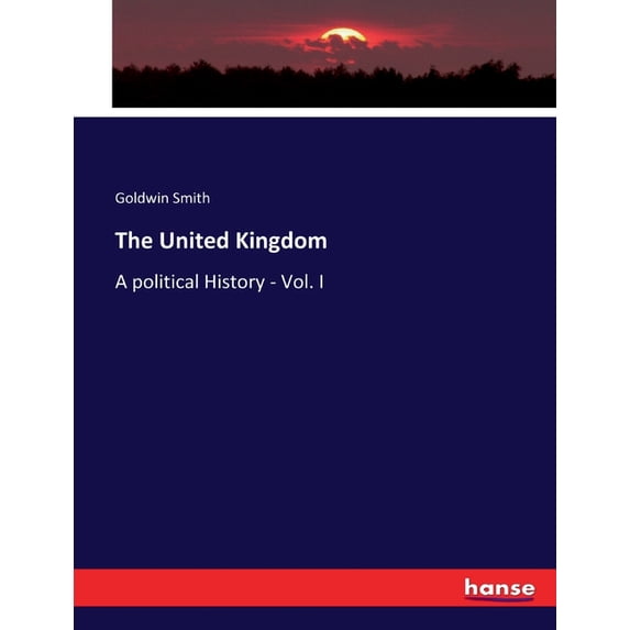 The United Kingdom: A political History - Vol. I, (Paperback)