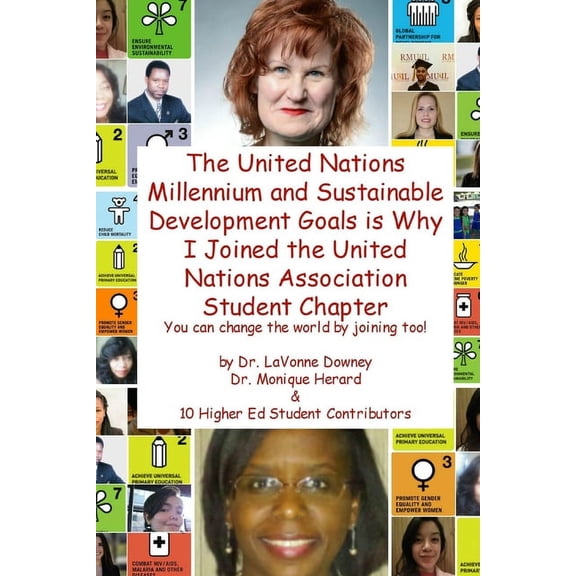 The United Nations Millennium and Sustainable Development Goals is Why I Joined the United Nations Association Student C, (Paperback)