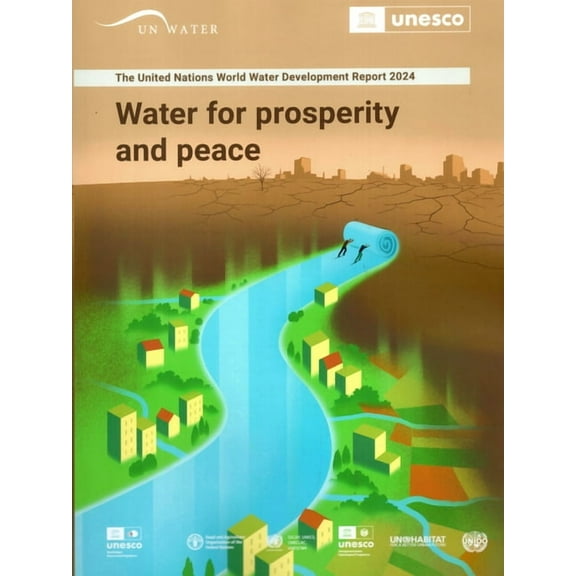 The United Nations World Water Development Report 2024: Water for Prosperity and Peace, (Paperback)
