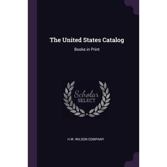 The United States Catalog : Books in Print (Paperback)