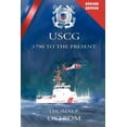 thumbnail image 1 of The United States Coast Guard: 1790 to the Present, (Paperback), 1 of 1