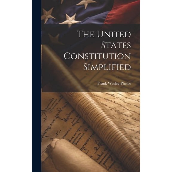The United States Constitution Simplified (Hardcover)