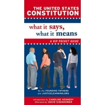 The United States Constitution: What It Says, What It Means: A Hip Pocket Guide, (Paperback)