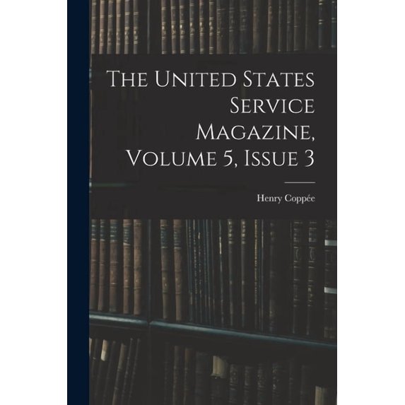 The United States Service Magazine, Volume 5, issue 3 (Paperback)
