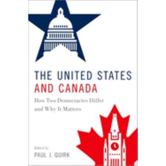 Pre-Owned The United States and Canada: How Two Democracies Differ and Why It Matters, 9780190870836, 0190870834, Paperback, 1 edition
