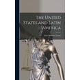 thumbnail image 1 of The United States and Latin America (Hardcover), 1 of 1