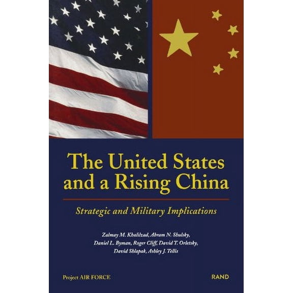 Pre-Owned The United States and a Rising China: Strategic and Military Implications (1999), 9780833027511, 0833027514, Paperback,