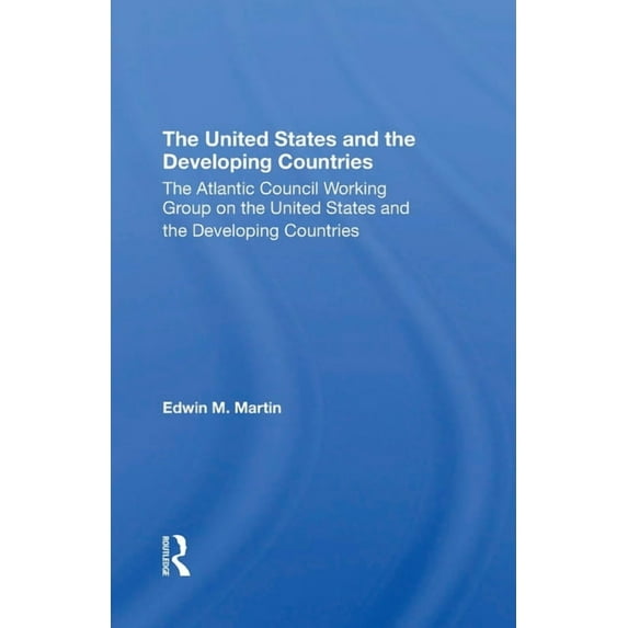 The United States and the Developing Countries, (Paperback)