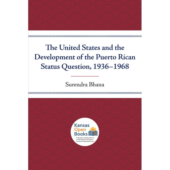 The United States and the Development of the Puerto Rican Status Question, 1936-1968, (Paperback)