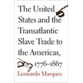 thumbnail image 1 of Pre-Owned The United States and the Transatlantic Slave Trade to the Americas, 1776-1867 Paperback - USED, 1 of 1