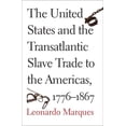 thumbnail image 1 of The United States and the Transatlantic Slave Trade to the Americas, 1776-1867, (Hardcover), 1 of 1