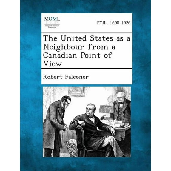 The United States as a Neighbour from a Canadian Point of View (Paperback)