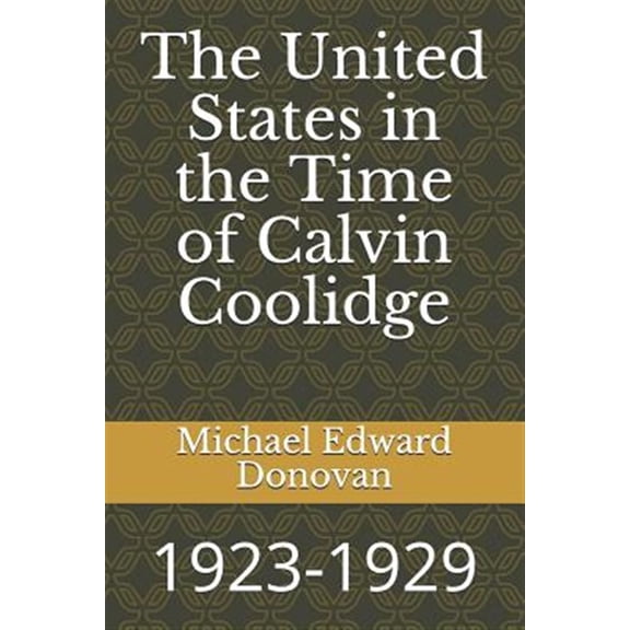 The United States in the Time of Calvin Coolidge: 1923-1929