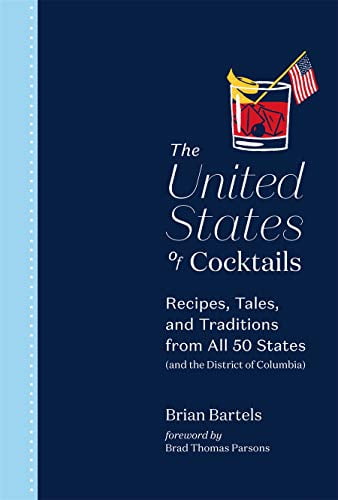 Pre-Owned The United States of Cocktails: Recipes, Tales, and Traditions from All 50 States (and the District of Columbia) Paperback