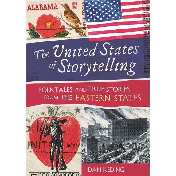 The United States of Storytelling: Folktales and True Stories from the Eastern States, (Hardcover)