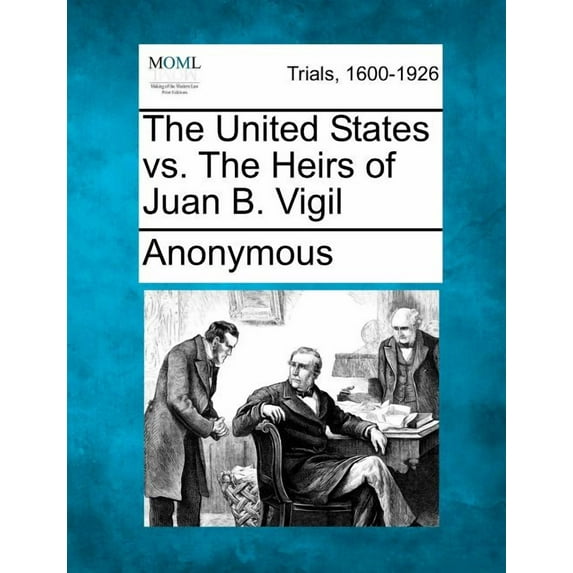 The United States vs. the Heirs of Juan B. Vigil