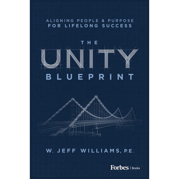 The Unity Blueprint: Aligning People & Purpose for Lifelong Success, (Hardcover)