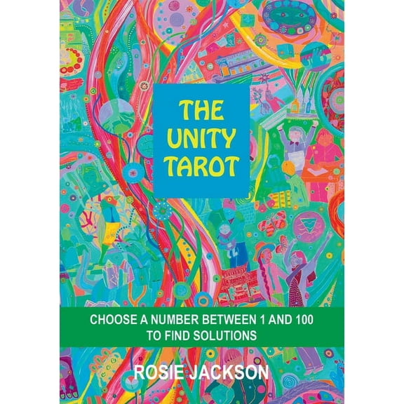 The Unity Tarot: Choose a Number Between 1 and 100 to Find Solutions, (Paperback)