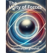 The Unity of Forces A Theory of Universal Equivalence, Paperback